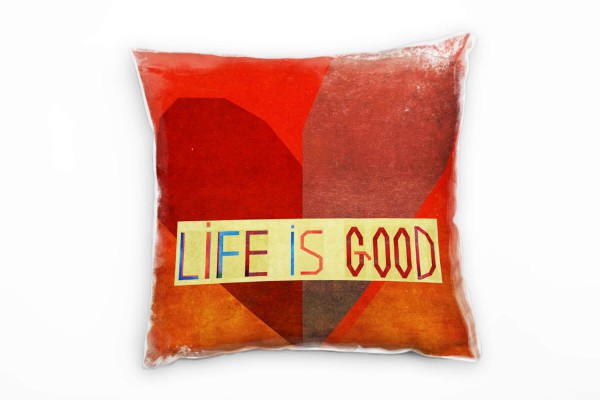 Abstrakt, Herz, das Leben ist Gut, rot Deko Kissen 40x40cm für Couch Sofa Lounge Zierkissen