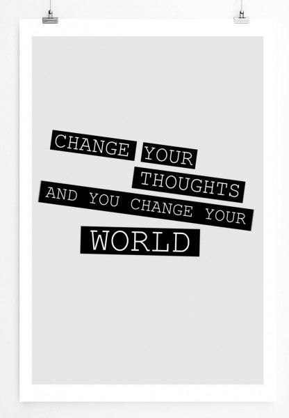 Poster in 60x90cm Ändere deine Gedanken und du wirst deine Welt verändern.