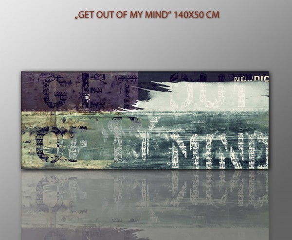 get out of my mind 130x50cm