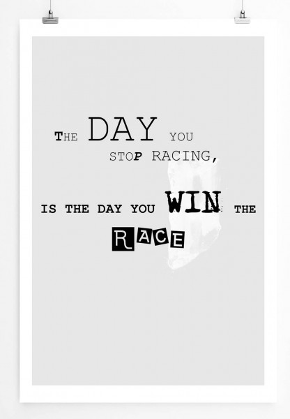 Poster in 60x90cm Der Tag an dem du aufhörst zu rennen, ist der Tag an dem du das Rennen gewinnst.